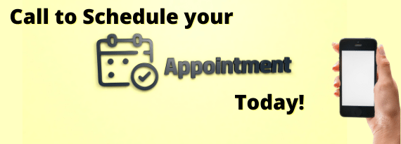 Call to Schedule Your Appointment!